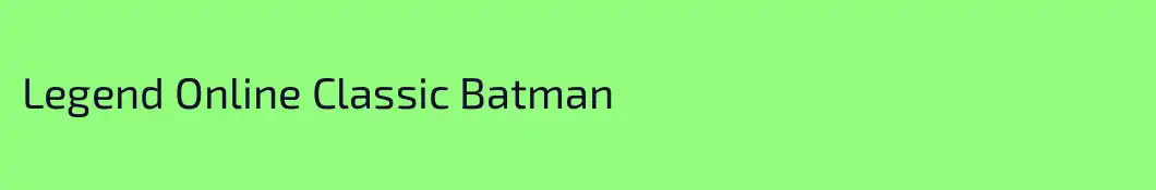 Legend Online Classic Batman
